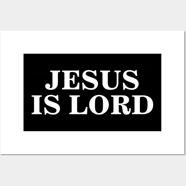 Jesus Is Lord - Christian Quotes Wall Art by ChristianShirtsStudios